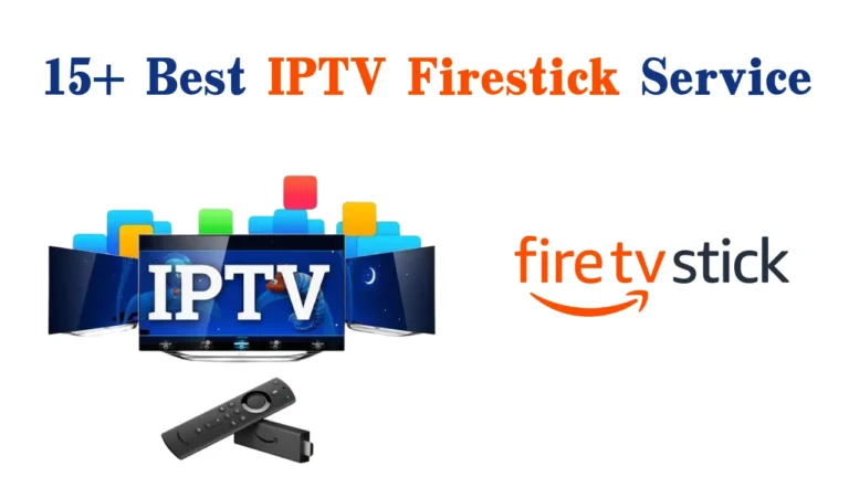 15 Best IPTV Service For Firestick