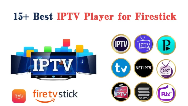 15+ Best IPTV Player for Firestick