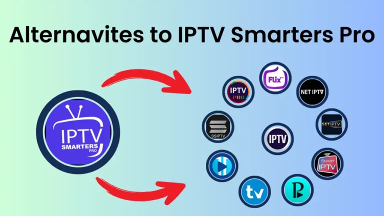 Top 10 Alternatives to IPTV Smarters Pro