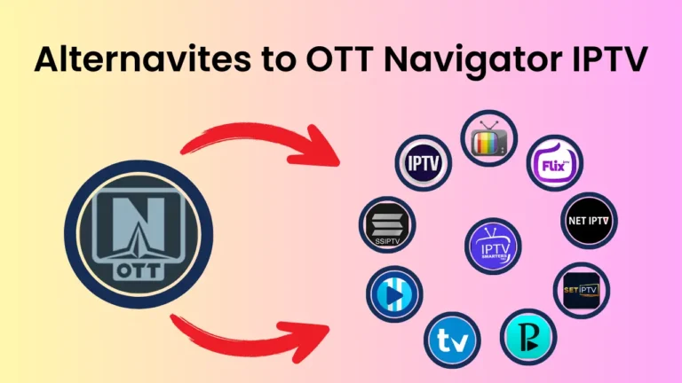 Top 10 Alternatives to OTT Navigator IPTV