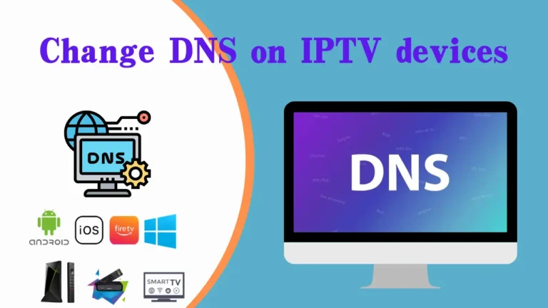 How to change DNS on different IPTV devices?