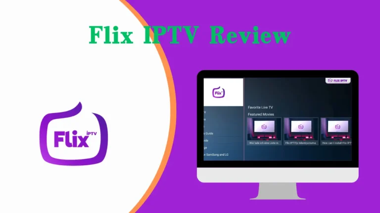 Flix IPTV: Review, Subscription, Install guide