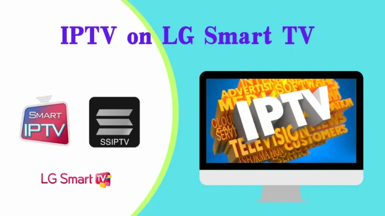 IPTV on LG Smart TVs | Installation and Configuration
