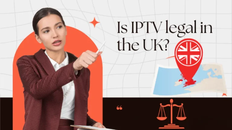 Is IPTV legal in the UK? What you Need to Know