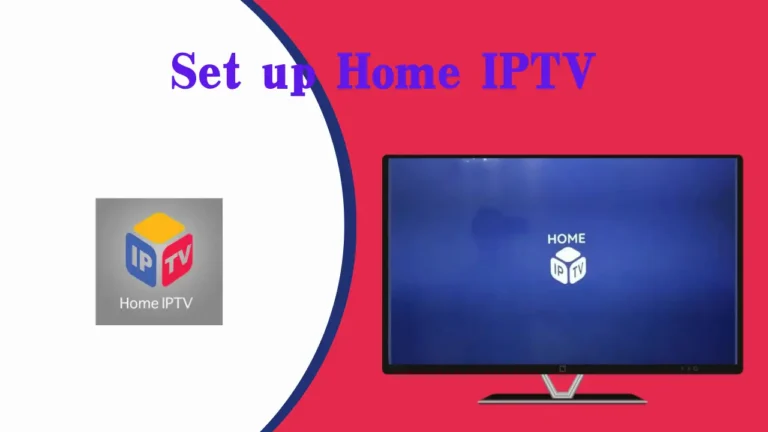 How to easily set up Home IPTV on your device?