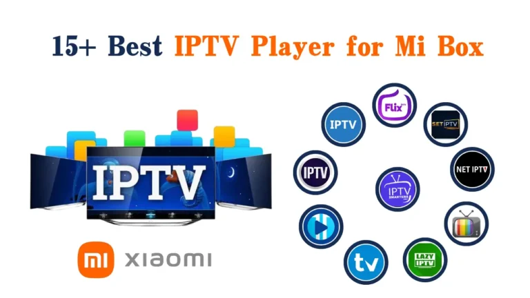 15+ Best IPTV App / Player for Mi Box in 2025