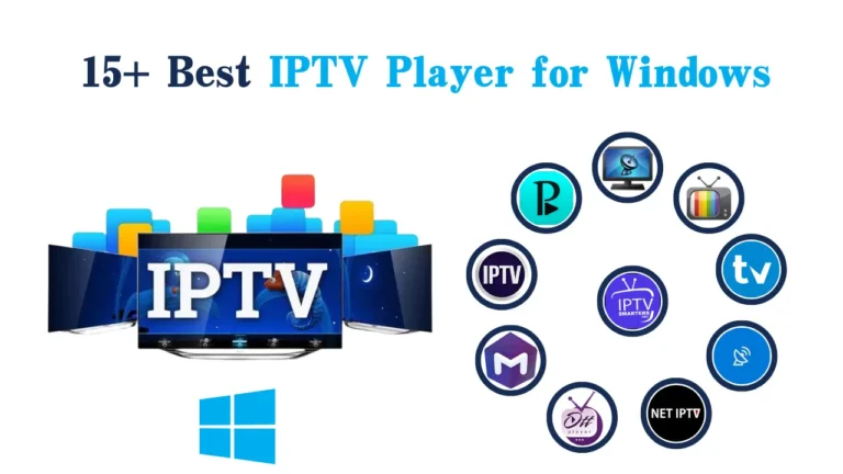 15+ Best IPTV Players for Windows PC