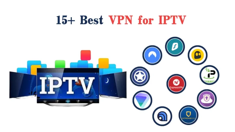 15+ Best VPN For IPTV in 2025