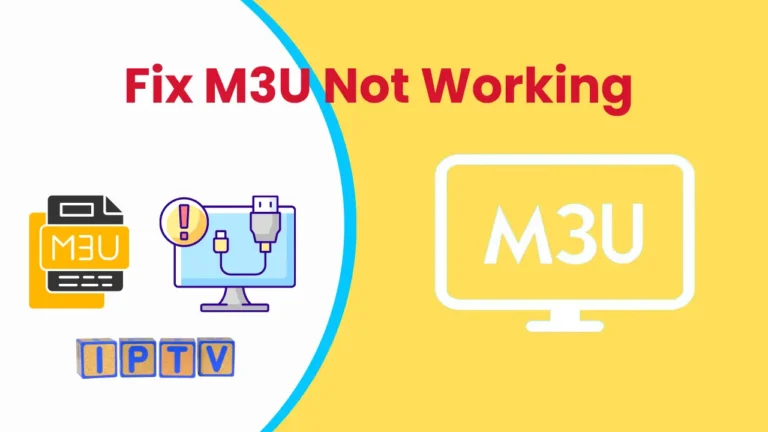 The best solution for M3U URL not working