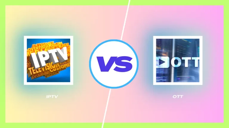 IPTV VS OTT: What are the differences?