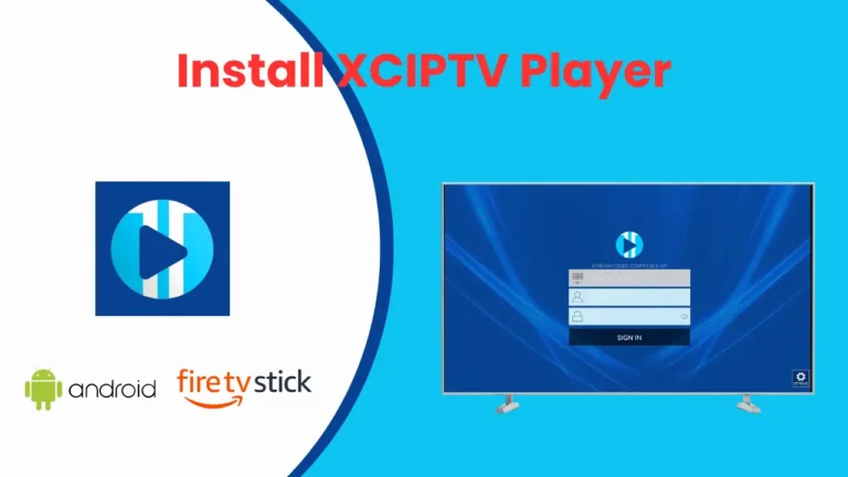 How to install and configure the XCIPTV player?
